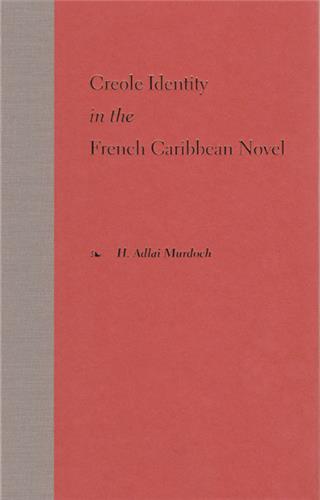 Creole Identity in the French Caribbean Novel